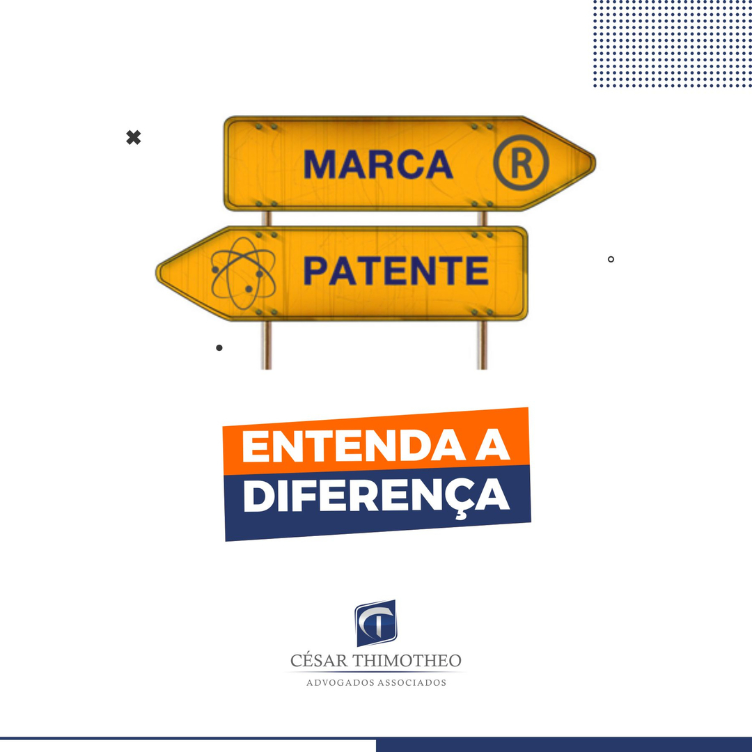 Entenda a diferença entre Marca e Patente - Cesar Thimotheo Advogados